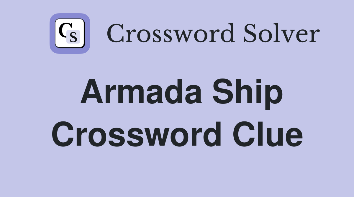 Armada ship Crossword Clue Answers Crossword Solver